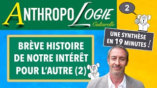 Anthropologie UPDiC 2 — INTRODUCTION À LANTHROPOLOGIE  Histoire de notre intérêt pour lAutre II [upl. by Kowalski416]