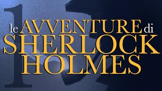 Le avventure di Sherlock Holmes  pt1  Conan Doyle  Audiolibro italiano [upl. by Jarv]