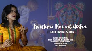 Krishna Kamalaksha  Uthara Unnikrishnan  R K Shriramkumar  Ravi G [upl. by Ojyma]