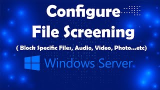 How to Block Specific Files from Users or File Screening Management Lesson11  Msolved Tech [upl. by Yzdnil]