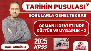 2024 KPSS Tarihin Pusulası  Osmanlı Devletinde Kültür ve Uygarlık  2  İsmail ADIGÜZEL [upl. by Tengler457]