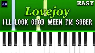 Lovejoy  Ill Look Good When Im Sober Piano Tutorial [upl. by Bopp]