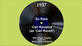 1937 Carl Ravazza as ‘Carl Ravell’  So Rare Carl Ravazza vocal [upl. by Lotz]