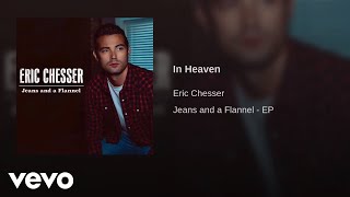 Eric Chesser  In Heaven Official Audio [upl. by Enoek]