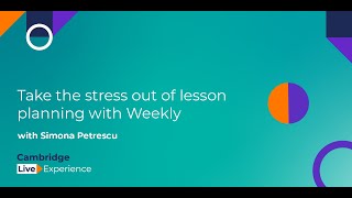 Take the stress out of lesson planning with Weekly  Cambridge Live Experience [upl. by Nagek]