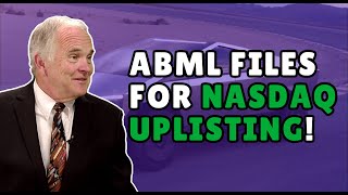 ABML files for NASDAQ uplisting BIG NEWS [upl. by Vitale]