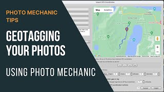 Geotagging photos in Photo Mechanic [upl. by Aiepoissac]