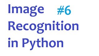 Image Recognition and Python Part 6 [upl. by Wieren129]