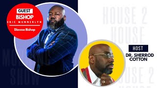 HOUSE2HOUSE Broadcast Season 3 w special guest Bishop Eric Munnerlyn [upl. by Amesari]