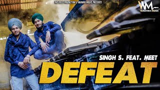 Singh S  Defeat  Official Video  Ft Meet  New Punjabi Song 2019  Wakhra Music [upl. by Yarvis]