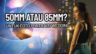 Bagus mana Lensa 50mm atau 85mm untuk fotografi portrait amp wedding [upl. by Cerellia]