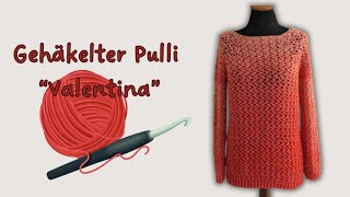 Gehäkelter PULLI quot VALENTINA quoteinfach und schnell [upl. by Schuster]