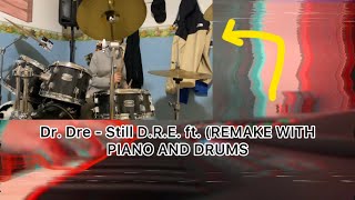 Dr Dre  Still DRE REMAKE WITH PIANO AND DRUMS🔥💯remakesnoopdoggeditpeppeottanta80stilldre [upl. by Eadwina]