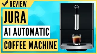 Jura A1 Super Automatic Coffee Machine 1 Review [upl. by Ymer]