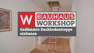 Gedämmte Dachbodentreppe einbauen Anleitung  BAUHAUS Workshop [upl. by Apollus]