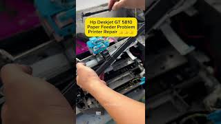 HP Deskjet GT5810 Paper Feeder Problem Fixed hpprinter hpdeskjet printer printerrepair [upl. by Tierell]