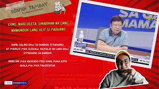 Cong Marcoleta sinabihan si Paduano sa BUNDOK NA LANG MAG HEARING [upl. by Ssor]