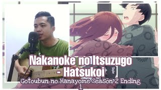 ED Gotoubun no Hanayome Season 2 Nakanoke no Itsuzugo  Hatsukoi Cover by Otakustik [upl. by Bores413]