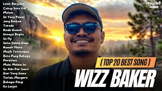 Wizz Baker  Lelah Berjuang  TOP 20 BEST SONG  FULL ALBUM 2024 [upl. by Aronow905]