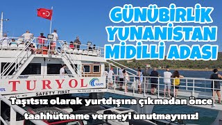 Günübirlik Yunanistan Midilli Adası Turu Taşıtsız Yurtdışına Çıkışta Taahhüt Verme [upl. by Nnylyaj709]