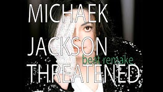 Remaking Michael Jackson  Threatened [upl. by Florance553]