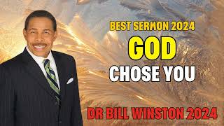 Dr Bill Winston 2024  GOD Chose You [upl. by Eldoree987]