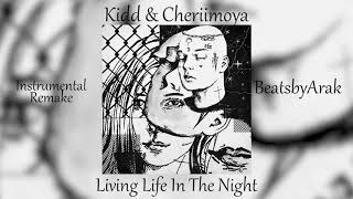 Kidd amp Cheriimoya Living Life In The Night Instrumental Remake prod BeatsbyArak [upl. by Lenni]