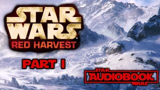 Star Wars Red Harvest Audiobook Part 1  Star Wars Novel by Joe Schreiber [upl. by Adirehs]