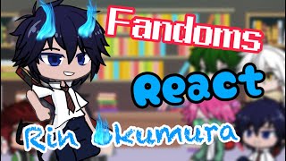 Fandoms react to Rin okumurablue exorcistgl2reaction vidpart 1 [upl. by Admama457]