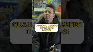 QUANDO IL CASSIERE TI DEVE DARE IL RESTO danielecondotta comedy [upl. by Poirer]