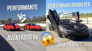 LAMBORGHINI AVENTADOR SV VS PERFORMANTE AND CENTENARIO ROADSTER ON A RACE TRACK [upl. by Bertie529]