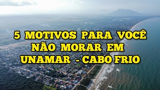 5  MOTIVOS PARA VOCÊ NÃO MORAR EM UNAMAR CABO FRIO  RJ [upl. by Ilat]