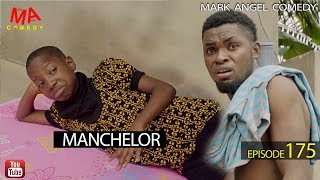 MANCHELOR Mark Angel Comedy Episode 175 [upl. by Ulphiah]