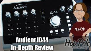 Audient iD44  In Depth Review  The best desktop interface to date [upl. by Eillib]