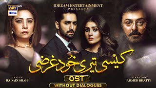 Kaisi Teri Khudgharzi OST  Without Dialogues  Rahat Fateh Ali Khan  Danish Taimoor  ARY Digtial [upl. by Neillij760]