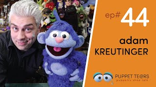 Puppet Tears ep 044 — Adam Kreutinger on the Magic of Making  Puppetry [upl. by Irol]