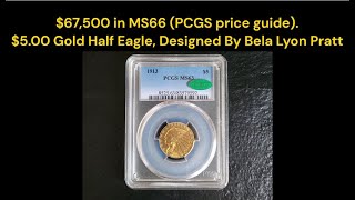 67500 in MS66 PCGS price guide 500 Gold Half Eagle Designed By Bela Lyon Pratt [upl. by Kendra404]