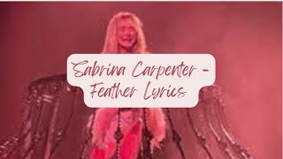 Sabrina Carpenter  Feather Lyrics [upl. by Hsotnas406]