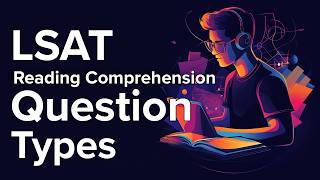 The Different Types of LSAT Reading Comprehension Questions  LSAT Reading Comprehension Tips [upl. by Nyret]