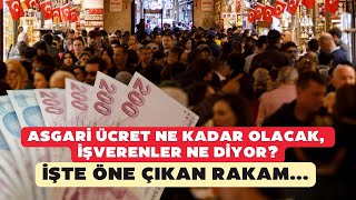 Asgari ücret ne kadar olacak işverenler ne diyor İşte öne çıkan rakam [upl. by Harl343]