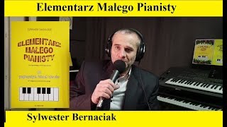 Elementarz Małego Pianisty  Sylwester Bernaciak dwa słowa o podręczniku [upl. by Deborah]