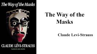 Claude LeviStrauss quotThe Way of the Masksquot Book Note [upl. by Catherine]