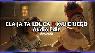 Ela Ja Ta Louca X Mujeriego Audio Edit elajatalouca mujeriego [upl. by Helprin916]