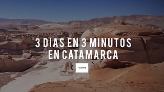 Catamarca sos infinita  3 dias en 3 minutos [upl. by Keynes573]