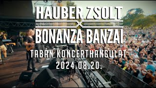 Hauber Zsolt X Bonanza Banzai  Tabán koncerthangulat I 20240820 I Music video [upl. by Aneelahs]