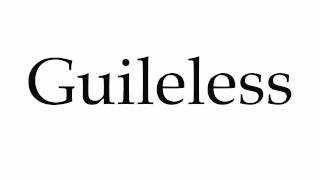 How to Pronounce Guileless [upl. by Ulyram]