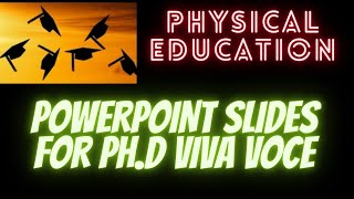 PhD VIVA VOCE  PRESENTATION SLIDES  PHYSICAL EDUCATION [upl. by Errehs827]