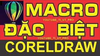 GIỚI THIỆU CÁC CHỨC NĂNG PHIÊN BẢN CORELDRAW MACRO ĐẶC BIỆT MACRO ecut coreldrawtiếngviệt [upl. by Delbert]