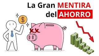 La Gran MENTIRA Sobre el AHORRO Lo que nadie te dice [upl. by Sybley]