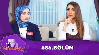 Zuhal Topalla Yemekteyiz 686 Bölüm Yemekteyiz [upl. by Michi]